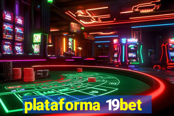 plataforma 19bet